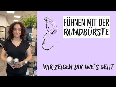 Föhnen mit der Rundbürste - Wir zeigen dir wie's geht