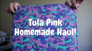Tula Pink Homemade haul!