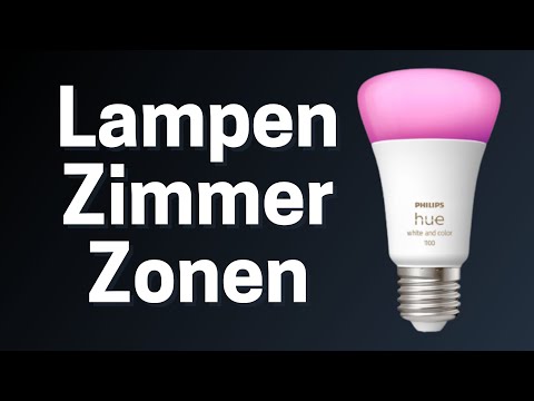 Philips Hue Lampen einrichten, Zonen und Zimmer erstellen | Anleitung