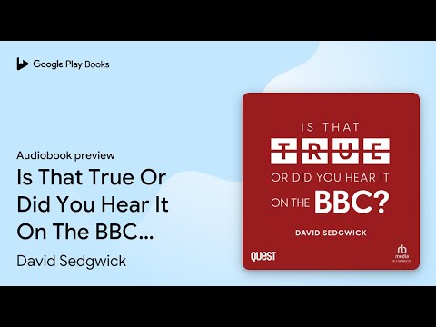 Is That True Or Did You Hear It On The BBC?:… by David Sedgwick · Audiobook preview