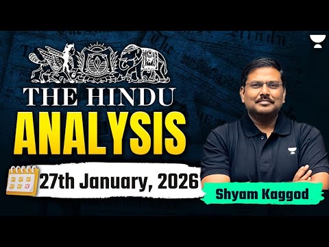 The Hindu Newspaper Analysis | 27th January,2026 | UPSC Current Affairs Today | Shyam Sir
