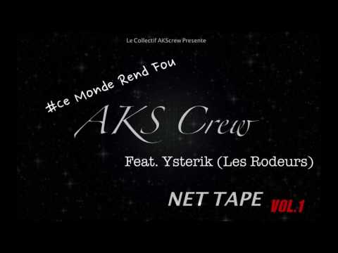 AKScrew (Syrus & Kaya)  -  Ce Monde Rend Fou Feat  Ysterik (Les Rodeurs)