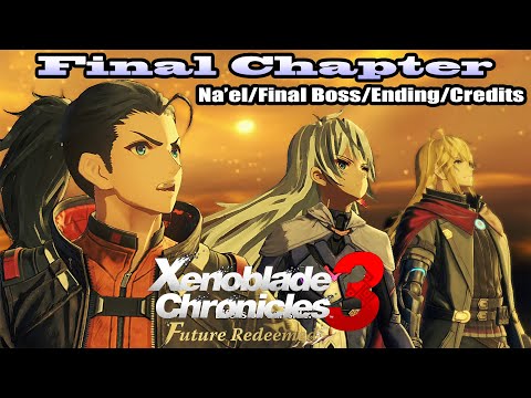 Xenoblade Chronicles 3: Future Redeemed - Chapter 5 FULL: Na'el Reunion/Final Boss/Ending/Credits