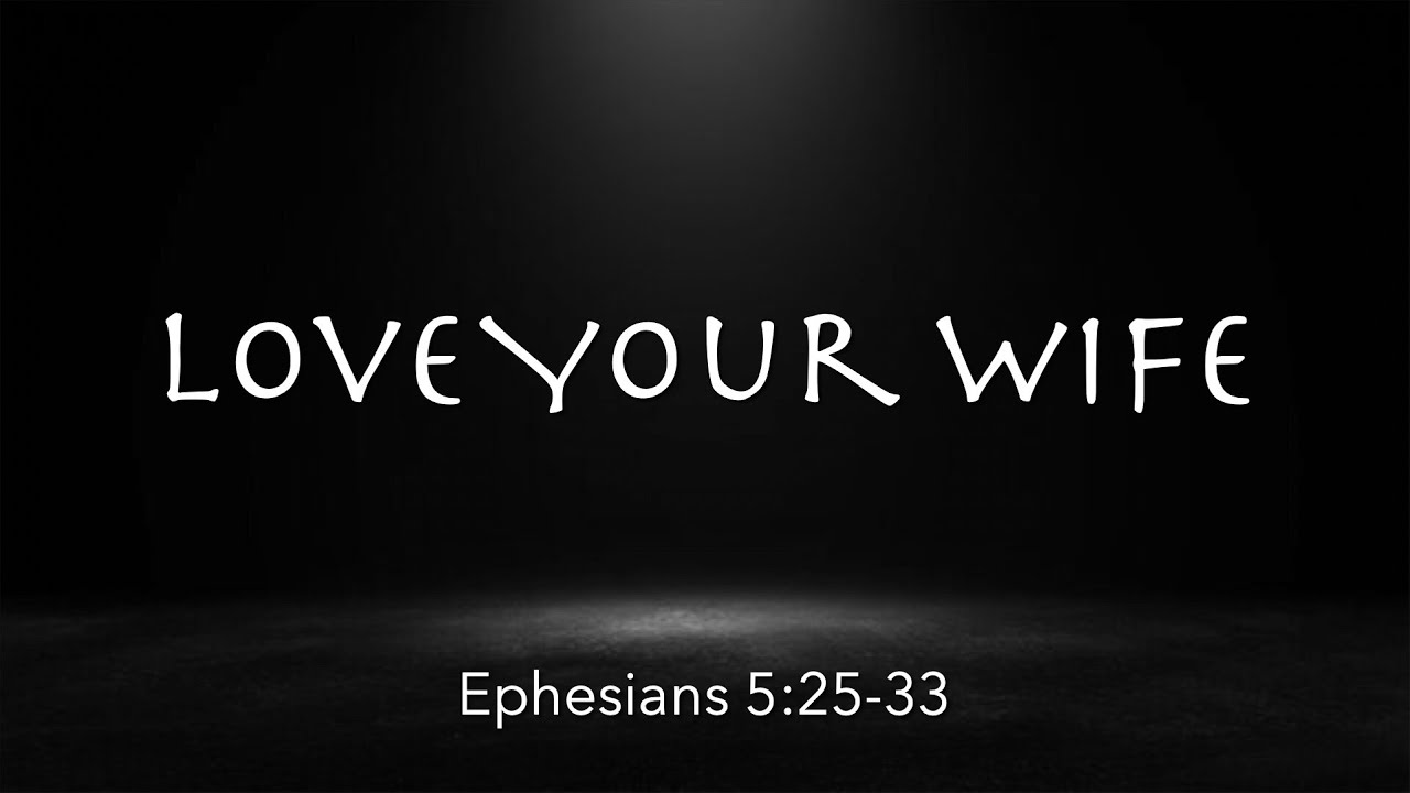 Ephesians 5:25-33  |  Love Your Wife  | You're Rich & Home Series | Pastor James Parks