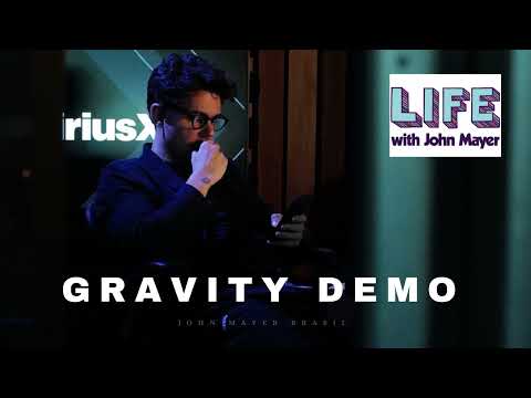 LIFE WITH JOHN MAYER - GRAVITY (DEMO)
