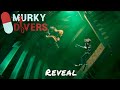 Murky Divers — Reveal