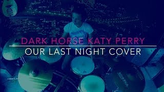 Dark Horse - Katy Perry (Our Last Night cover) by WAR MONKEY (drum cover)