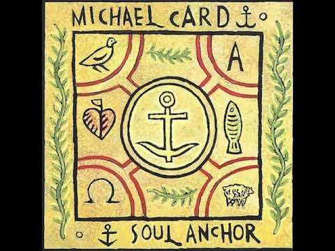 Soul Anchor - Michael Card