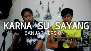 Download lagu Karna su sayang - Near feat Dian sorowea cover Banjar version Tommy kaganangan mp3