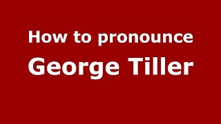 How to pronounce George Tiller