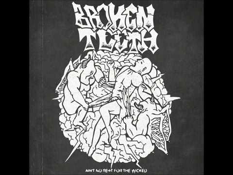 Broken Teeth - Ain't No Rest For The Wicked