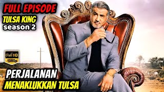 Download lagu FULL EPISODE❗TULSA KING SEASON 2 || PERJALANAN SANG KOMANDAN GANGSTER MENGUASAI TULSA mp3