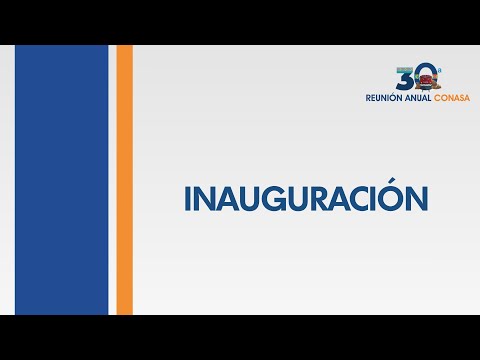 Inauguración | 30ª Reunión anual CONASA