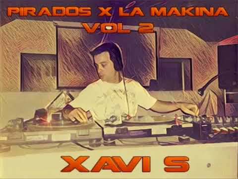 Pirados X La Makina Vol2 - Xavi S (Bumping)