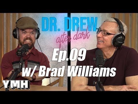 Dr. Drew After Dark w/ Brad Williams - Ep. 09