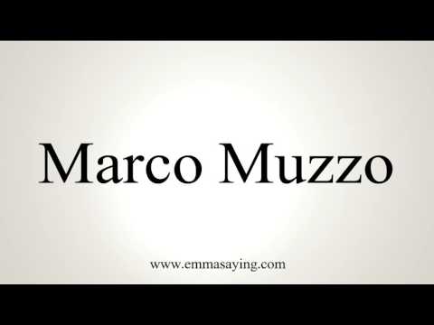 How to Pronounce Marco Muzzo
