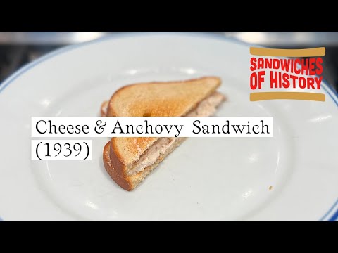 Cheese and Anchovy Sandwich (1939) on Sandwiches of History
