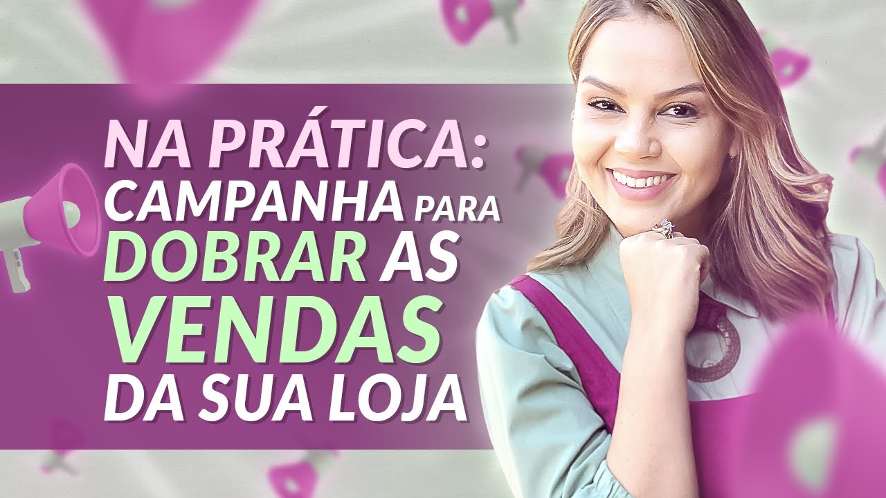 NA PRÁTICA: CAMPANHA DE VENDAS PARA LOJA DE MODA FEMININA