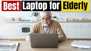 Best Laptops for Elderly for 2026