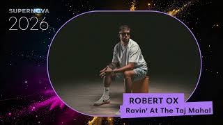 Robert Ox - Ravin' At The Taj Mahal | Supernova 2026
