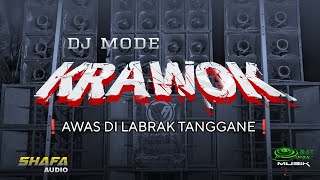 Download lagu DJ MODE KRAWOK AWAS DI LABRAK TANGGANE !!! mp3