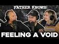 Father Knows: Feeling a Void -- Father Knows Something Full Ep!