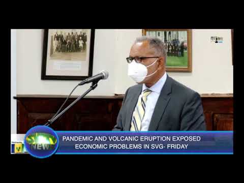 Pandemic and volcanic eruption exposed economic problem in SVG