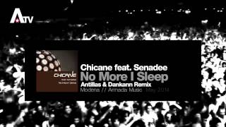 Chicane feat. Senadee - No More I Sleep (Antillas & Dankann Radio Edit)