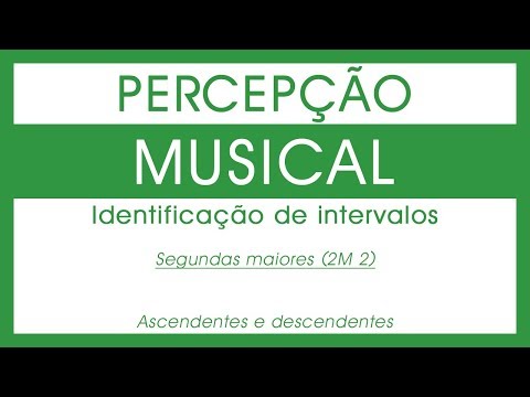 INTERVALOS MUSICAIS de SEGUNDA MAIOR (2M / 2: ascendentes e descendentes) - PERCEPÇÃO MUSICAL