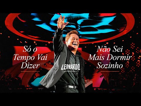 Leonardo - Só o Tempo Vai Dizer/Não Sei Mais Dormir Sozinho | DVD Uma História Sem Fim