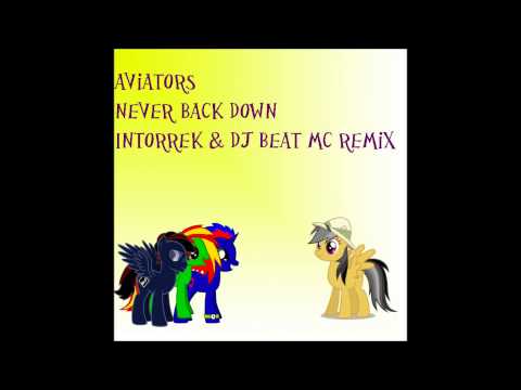 Aviators- Never Back Down (Intorrek Sound & Dj Beat MC Remix)