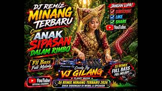 Download lagu Dj Remiz Minang Terbaru , Cover ANAK SIPASAN DALAM RIMBO ,Fll Bass,Full Melody 2 mp3
