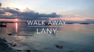 Walk Away - Lany Lyrics