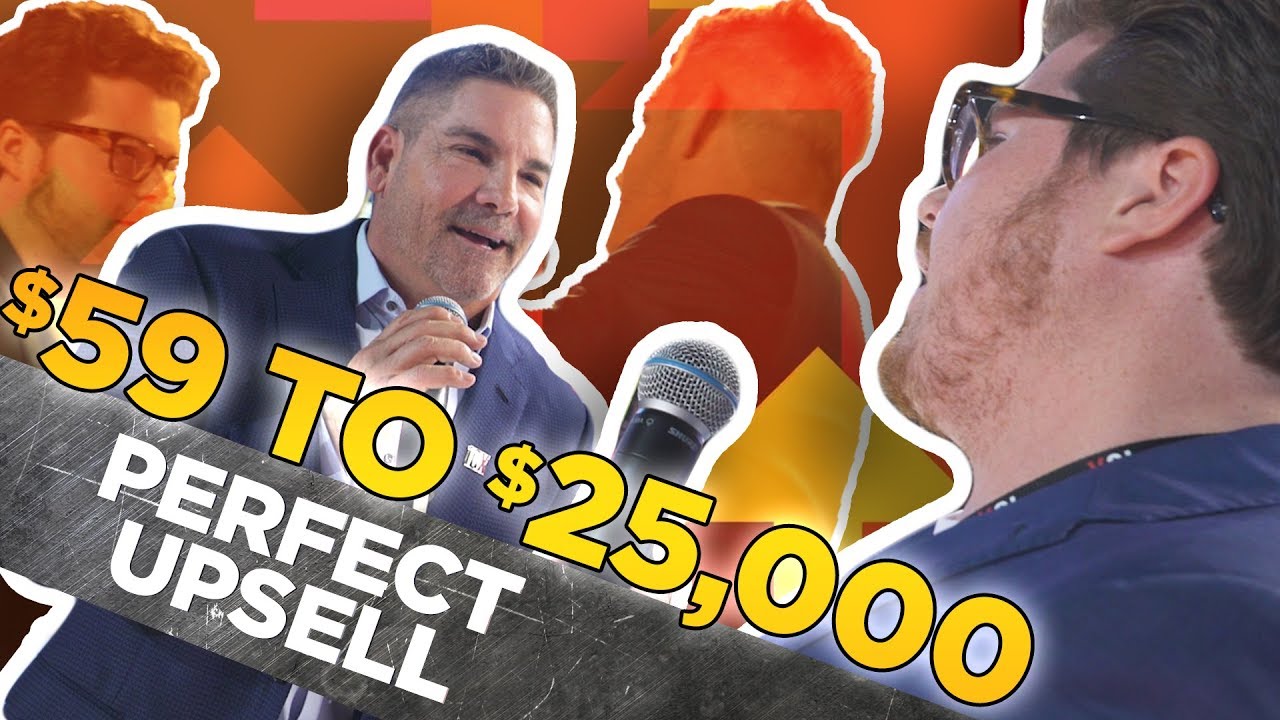 Perfect Upsell from $59 to $25,000 - Grant Cardone