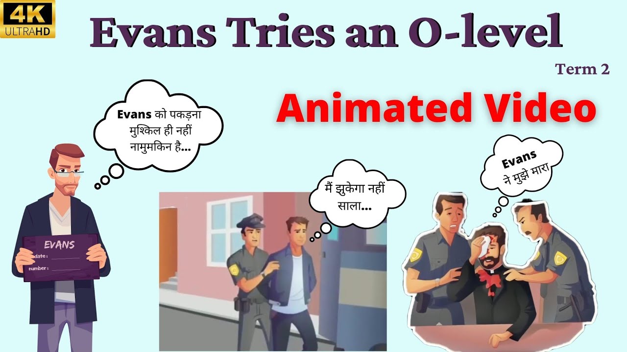 Evans Tries an O-level Class 12 | 4k | Animated Video | By Rahul Dwivedi | Colin Dexter