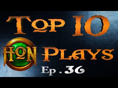 Top 10 HoN Plays - Ep.36
