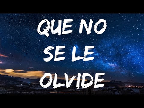 Luciano Pereyra, Nacho - Que No Se Le Olvide letra