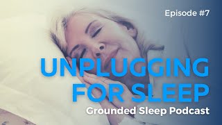 Unplug Mental Cords || Grounded Sleep Episode #7