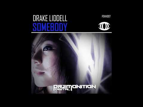 Drake Liddell - Somebody [Premonition Digital]