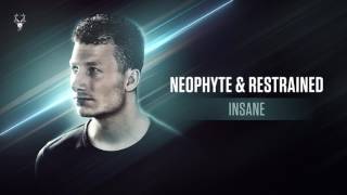 Neophyte & Restrained - Insane (Official Preview)