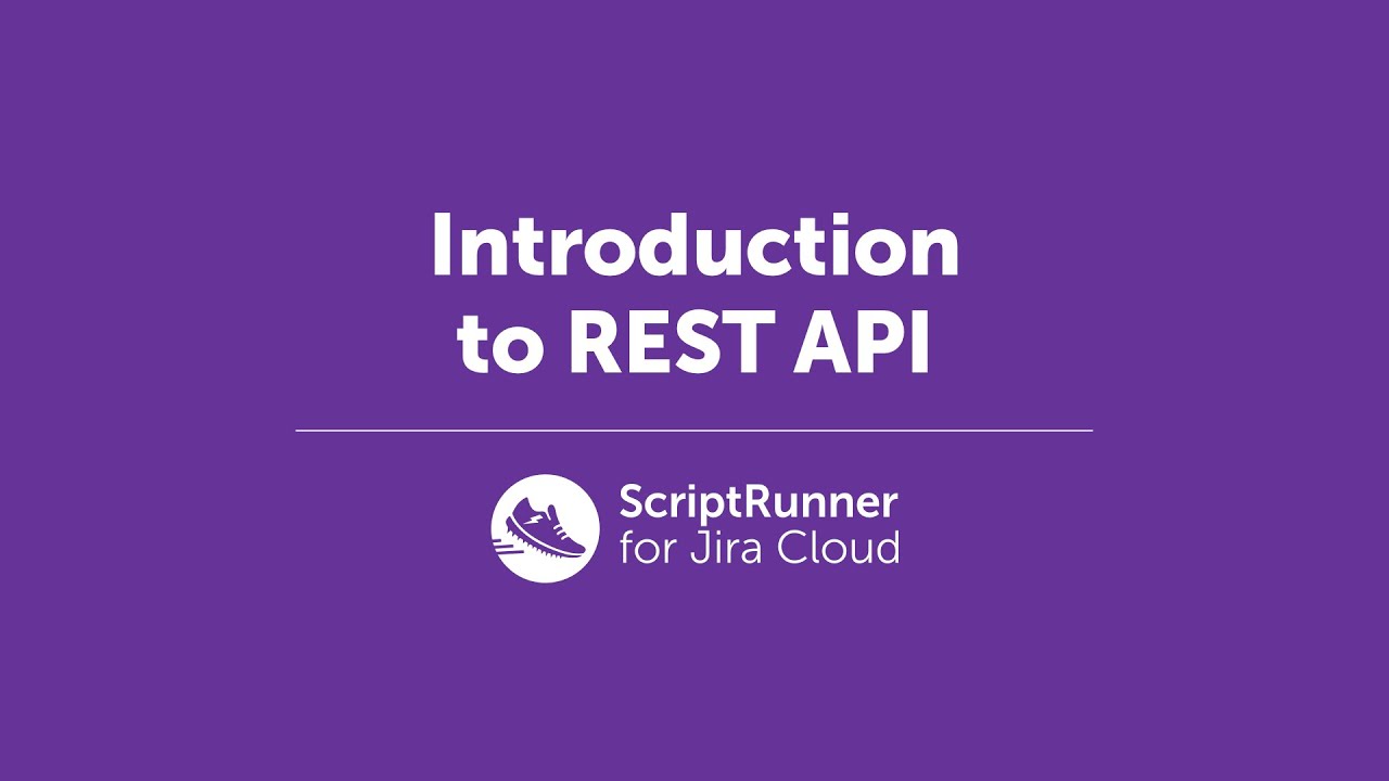 Introduction to REST API | ScriptRunner for Jira Cloud