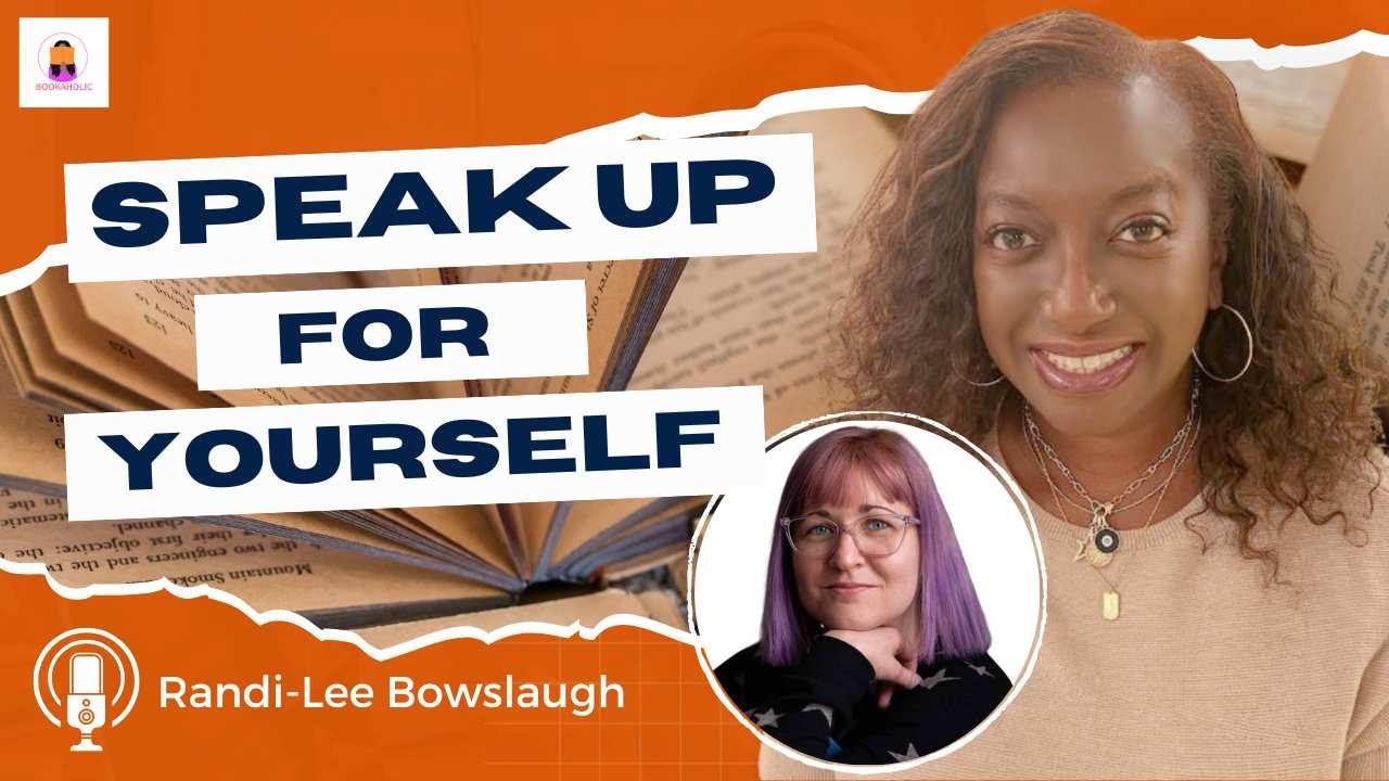 Speak Up For Yourself with Randi-Lee Bowslaugh | Episode 66