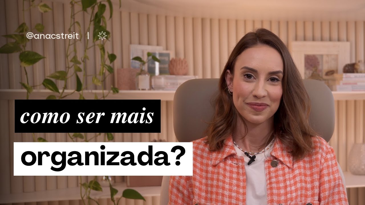 COMO ser mais ORGANIZADA?