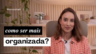 COMO ser mais ORGANIZADA?