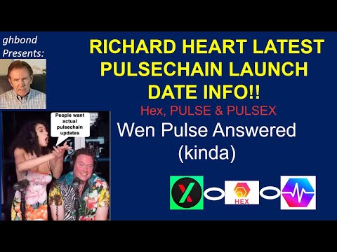 RICHARD HEART LATEST PULSECHAIN LAUNCH INFO!!  HEX PULSE PULSEX  (Wen Pulse Answered kinda)