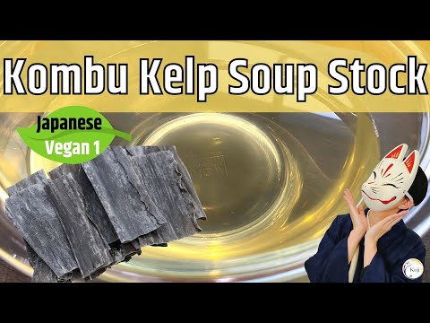 How to make Kombu Kelp Soup Stock?  Japanese Vegan Kombu Dashi recipe.