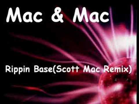 Mac & Mac - Rippin Base(Scott Mac Remix)