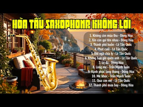Nhạc Hòa Tấu Saxophone Không Lời Cực Hay - Nhạc Hòa Tấu Phòng Trà Tuyển Chọn Hay Nhất Mọi Thời Đại