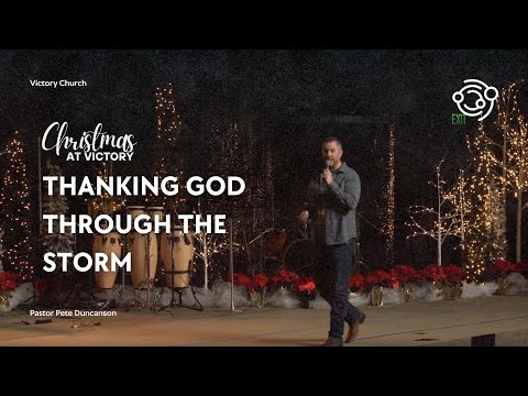 Thanking God Through The Storm | Pete Duncanson