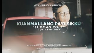 Download lagu Lukman Rola - Kuammallang Pa'risikku mp3 Download lagu Lukman Rola - Kuammallang Pa'risikku mp3